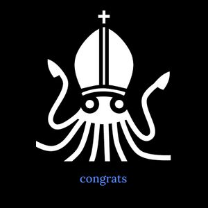 An image of The Monitor, a white squid, wearing a papal crown on a black background. Blue text saying "congrats" is written below it.
