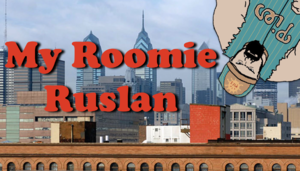 My Roomie Ruslan.png
