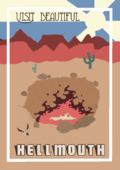 A travel poster stating "Visit Beautiful Hellmouth", depicting a flaming pit in the desert. The foreground has a cattle skull and behind the mouth are some cacti. In the distance are mountains of red rock along the horizon and the sun is shining in the sky.
