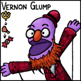 Digital artwork of Vernon Glump. Vernon is a light purple Muppet with an oblong orange nose, an orange beard, and eyes on glasses. Their hands have four fingers each, and are controlled by rods. They are wearing a red flannel jacket, and a red bowler hat to match. They have a wide-open mouth and have their arms flailing in different directions.